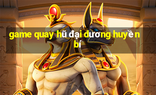 game quay hũ đại dương huyền bí