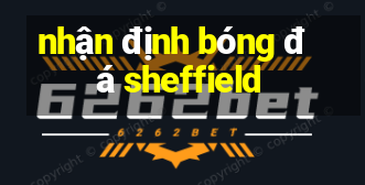 nhận định bóng đá sheffield