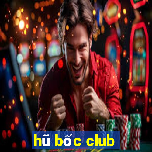 hũ bốc club