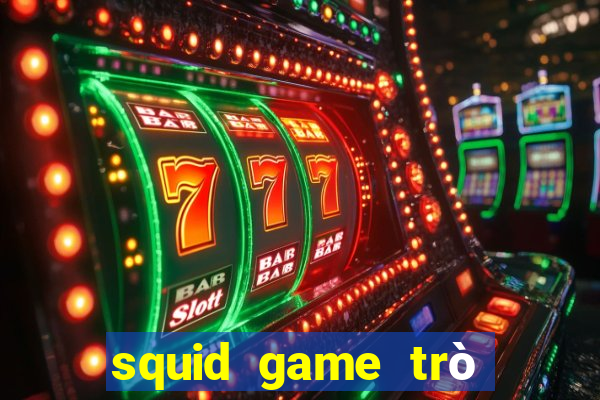 squid game trò chơi con mực