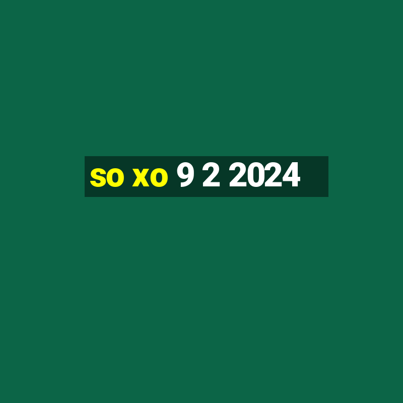 so xo 9 2 2024