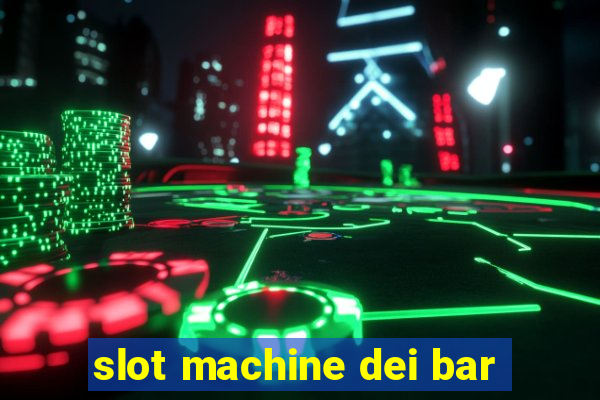 slot machine dei bar