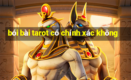 bói bài tarot có chính xác không