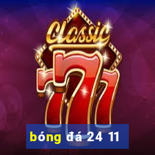 bóng đá 24 11