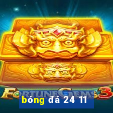 bóng đá 24 11