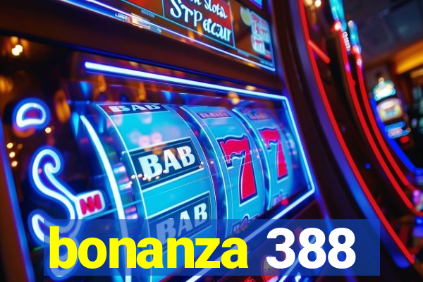 bonanza 388