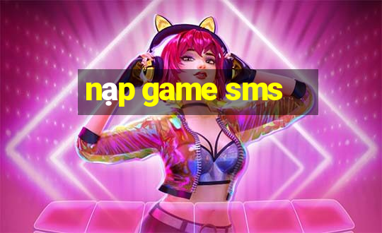 nạp game sms