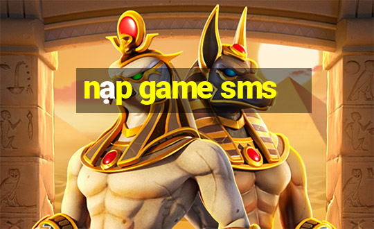 nạp game sms