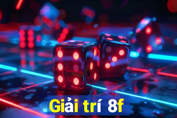 Giải trí 8f