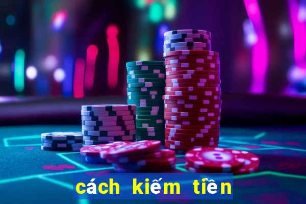 cách kiếm tiền từ baccarat