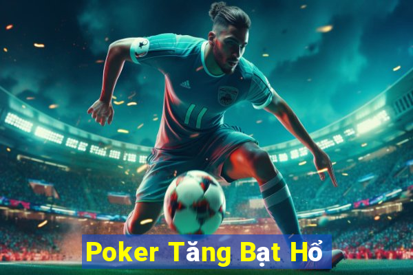 Poker Tăng Bạt Hổ