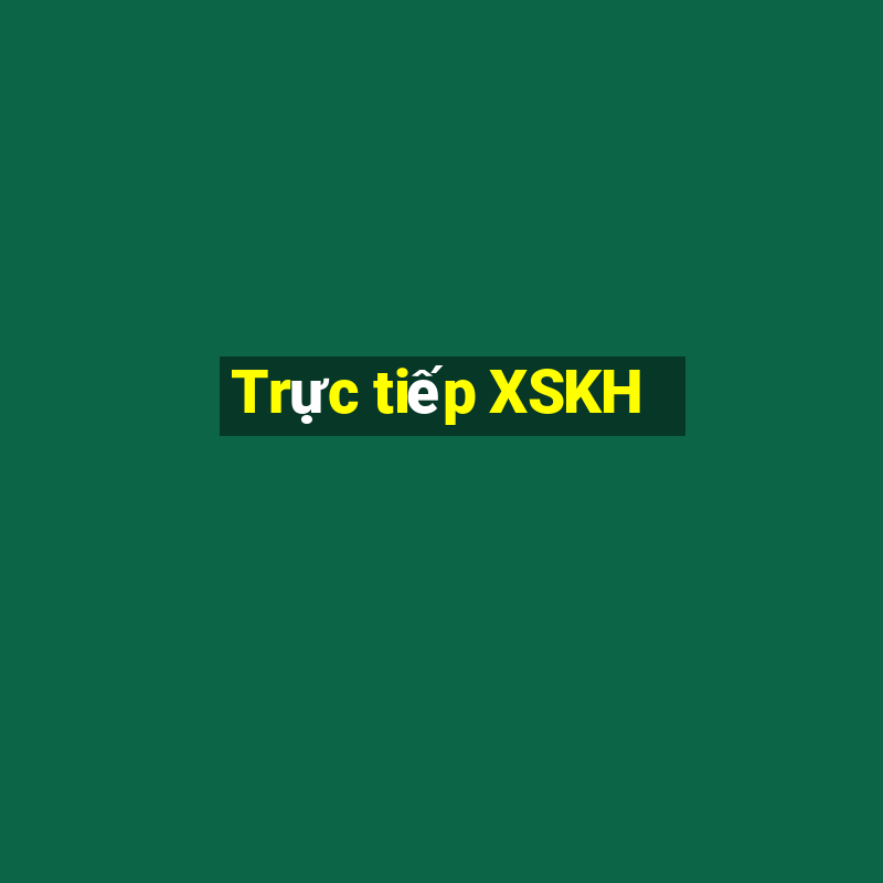 Trực tiếp XSKH