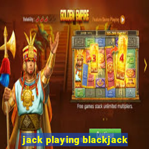 jack playing blackjack