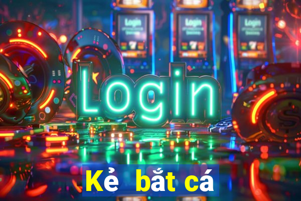 Kẻ  bắt cá