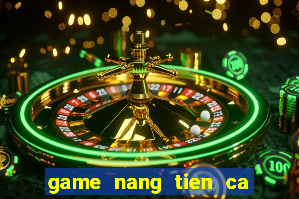 game nang tien ca va hoang tu