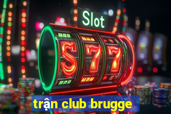 trận club brugge