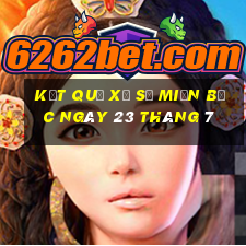 kết quả xổ số miền bắc ngày 23 tháng 7