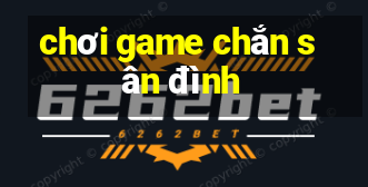 chơi game chắn sân đình