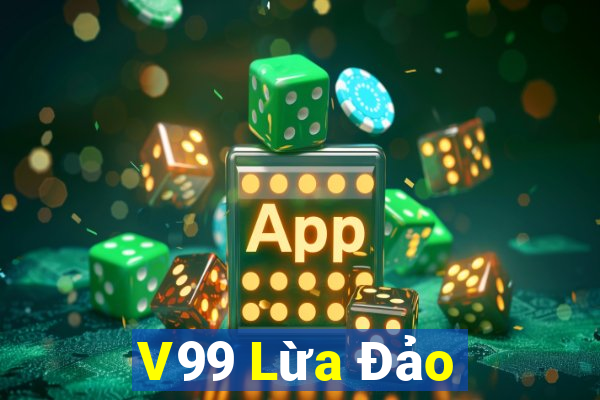 V99 Lừa Đảo