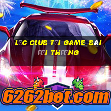 Lộc Club Tải Game Bài Đổi Thưởng