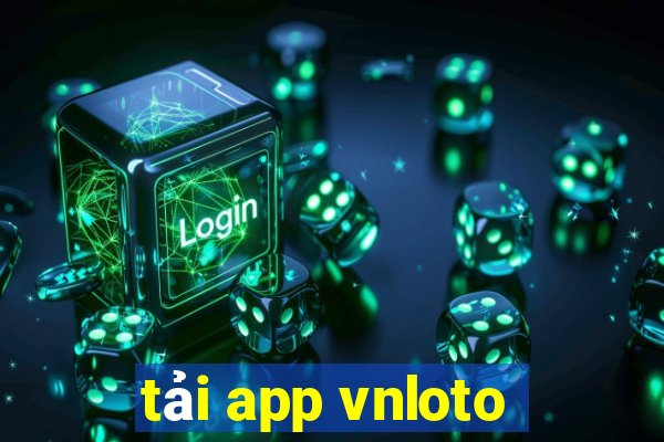 tải app vnloto