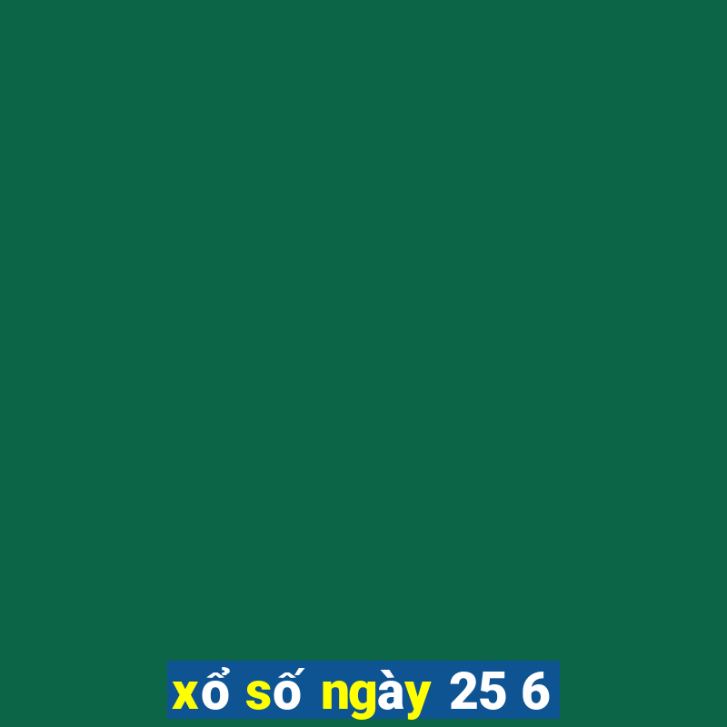 xổ số ngày 25 6