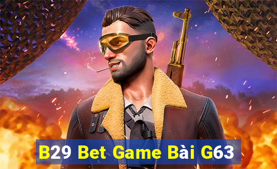 B29 Bet Game Bài G63