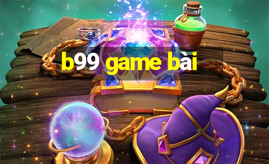 b99 game bài