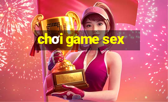 chơi game sex