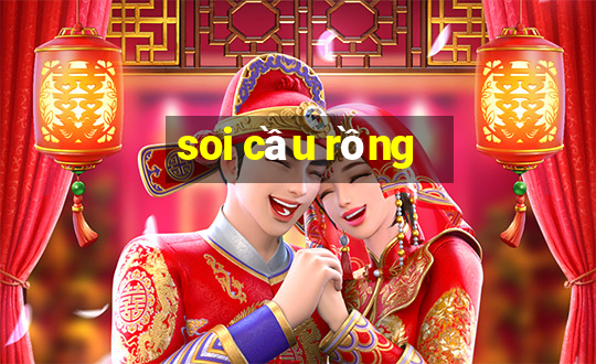 soi cầu rồng