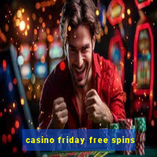 casino friday free spins