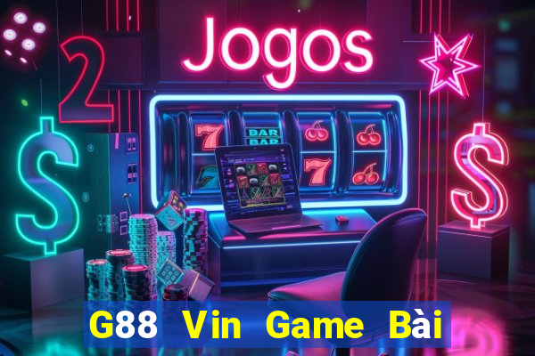 G88 Vin Game Bài Nổ Hũ Uy Tín