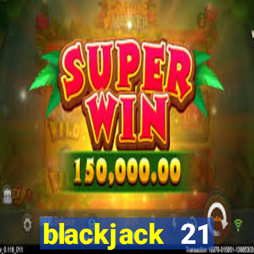 blackjack 21 blackjackist hack