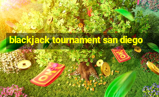 blackjack tournament san diego