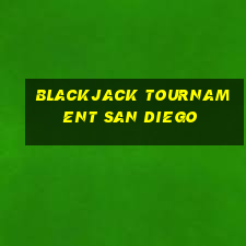 blackjack tournament san diego