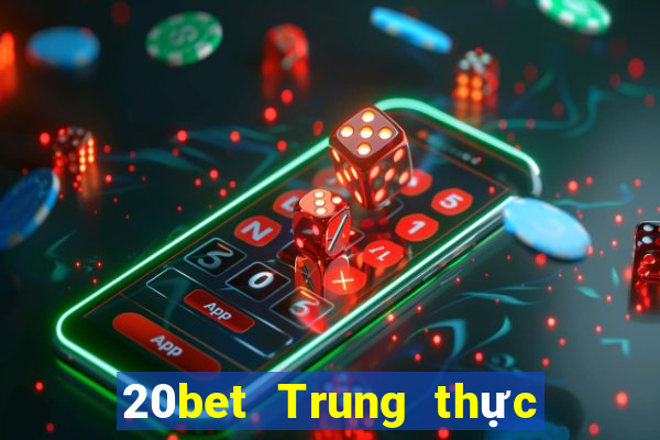 20bet Trung thực Việt nam