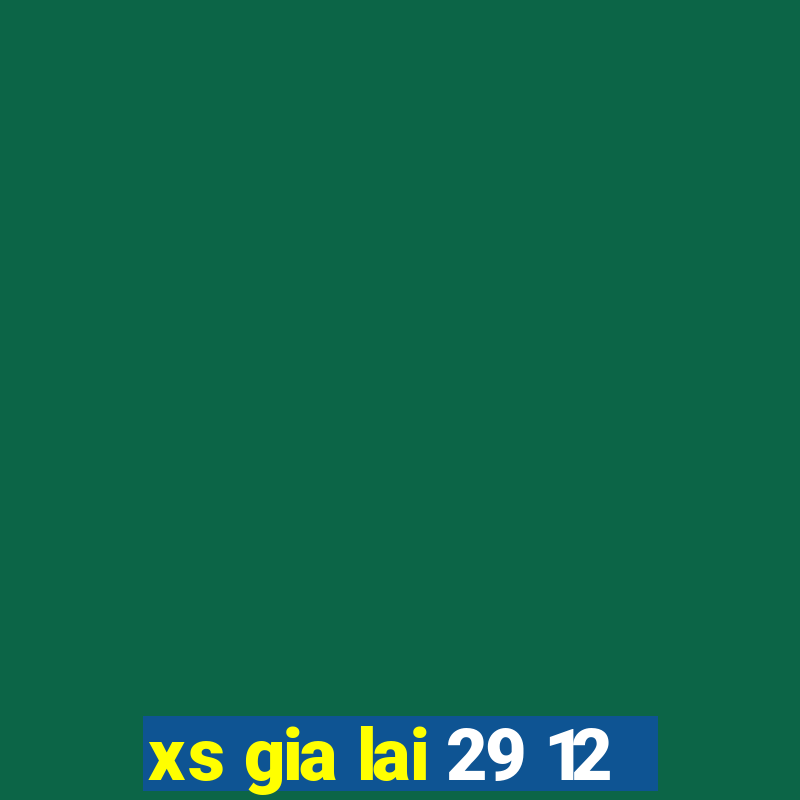 xs gia lai 29 12