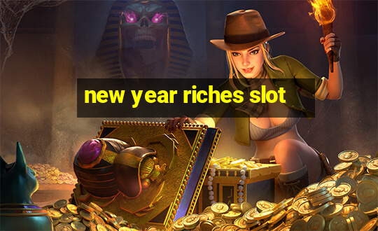 new year riches slot