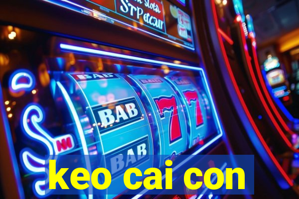 keo cai con