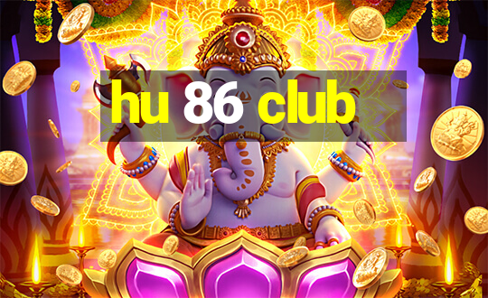 hu 86 club