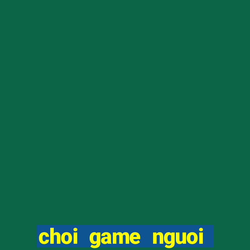 choi game nguoi nhen 3d