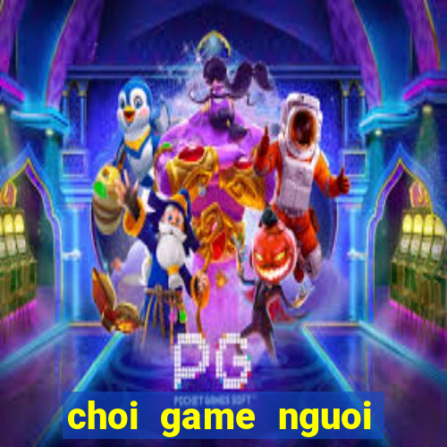 choi game nguoi nhen 3d