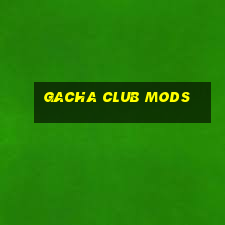 gacha club mods