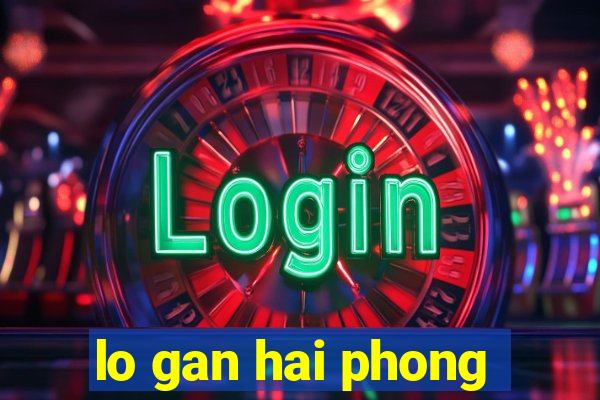 lo gan hai phong