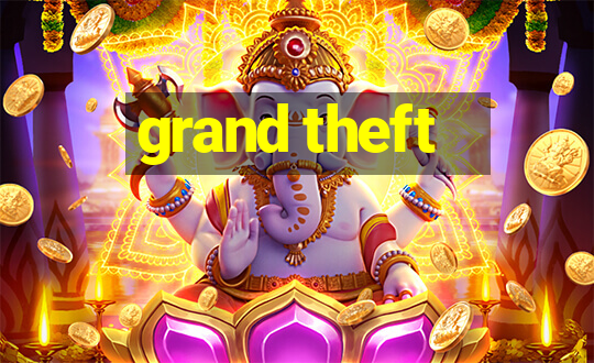 grand theft