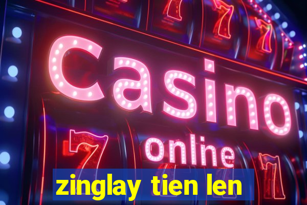 zinglay tien len