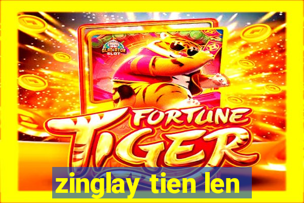 zinglay tien len