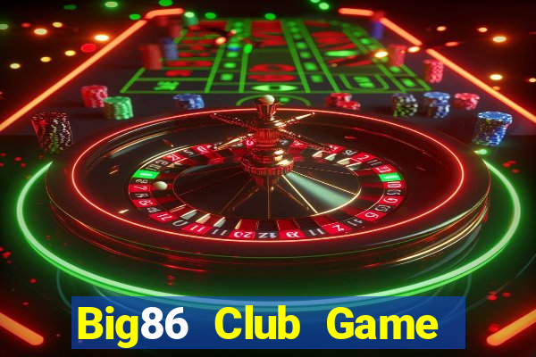 Big86 Club Game Bài 2021