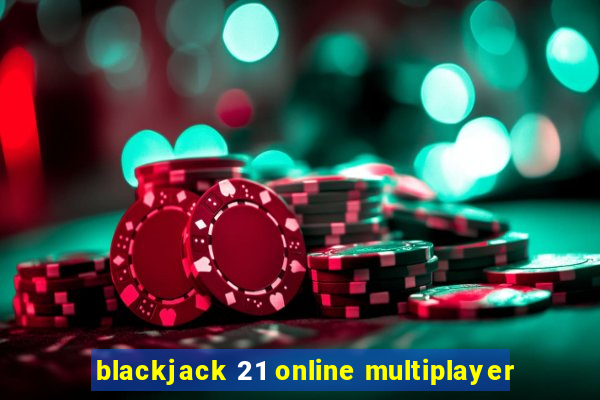 blackjack 21 online multiplayer