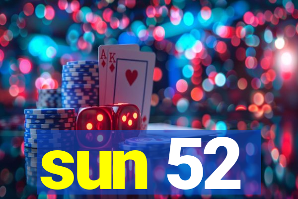 sun 52